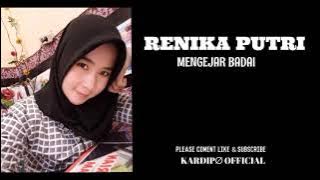 RENIKA PUTRI || MENGEJAR BADAI Auto sound glerr