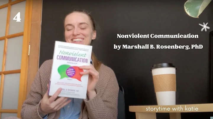 Nonviolent Communication by Marshall B. Rosenberg, PhD (part 4) | Storytime with Katie