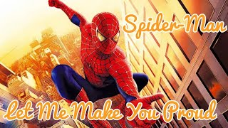 Spider-Man - Let Me Make You Proud || Tribute