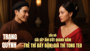 TRẠNG QUỲNH | Câu đố thôi miên khiến Hoàng Hậu đỏ mặt | Radio Yêu Lịch Sử