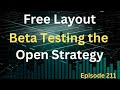 Episode 211 free layout beta testing the new open strategy the professor makes 1100 in 15 mins