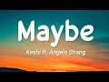 Keshi - Maybe (Lyrics) ft. Angela Shang