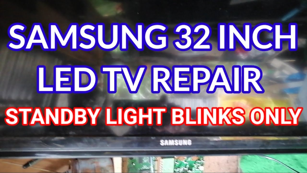 lækage skøjte Nautisk SAMSUNG 32 INCH LED TV REPAIR STANDBY LIGHT BLINKS ONLY - YouTube
