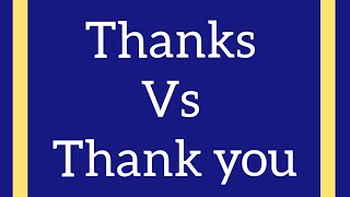 Difference Between Thank You and Thanks
