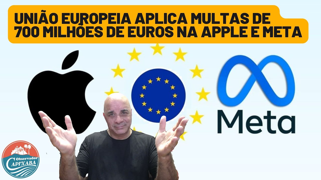 UNIÃO EUROPEIA APLICA MULTAS DE 700 MILHÕES DE EUROS NA APPLE E NA META ...