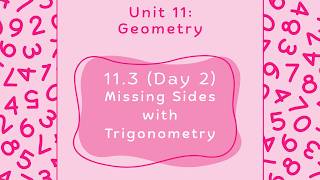 Lesson 11.3 (Day 2): Missing Sides Using Trigonometry - Algebra 1