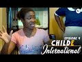 Childe international  ep 4  hard to please  a native media series