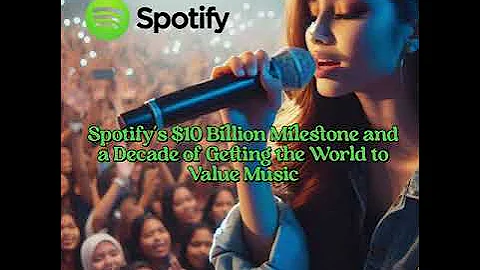 Spotify’s $10 Billion Milestone to Value Music