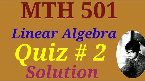 MTH501 Quiz 2 Spring 2019