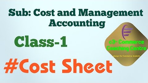 Cost Sheet | Cost and Management Accounting | How to Prepare Cost Sheet?
