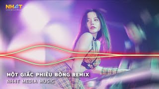Một Giấc Phiêu Bồng Remix - Chỉ Là Một Thoáng Mơ Mộng Chỉ Là Một Giấc Phiêu Bồng - Remix TikTok 2022