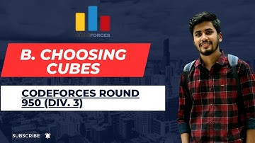 Choosing Cubes Codeforces Round 950 (Div. 3) Bangla solution