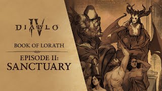 Diablo IV | Book of Lorath - Episode 2: Sanctuary