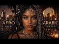 Afro Arabic House Mix 2026 Desert Tribal Vibes Organic Deep Chill Zulu 
