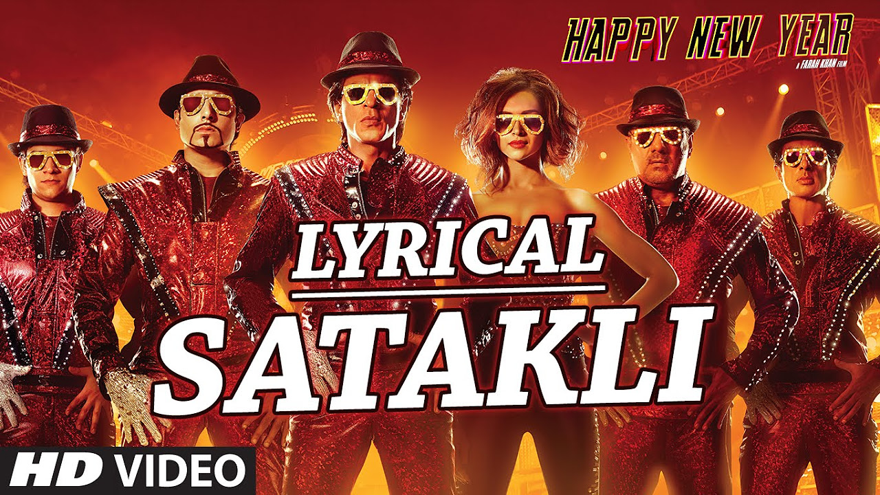 LYRICAL SATAKLI Song with LYRICS  Happy New Year  Shah Rukh Khan  Sukhwinder Singh