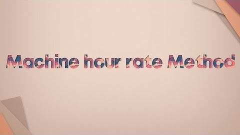Calculation of Machine hour rate Method Explain in Tamil