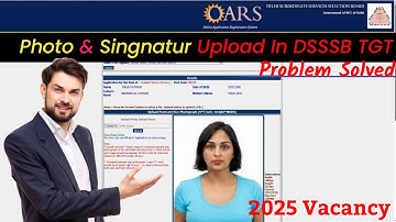 Photo Upload in DSSSB TGT Online Form | Photo Signature Upload in DSSSB TGT 2025 | Problem Solution