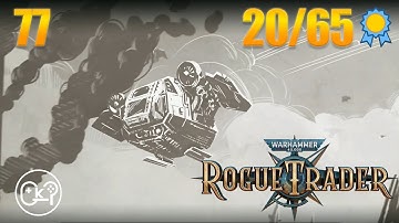 Charist Ship | Warhammer 40K: Rogue Trader | Episode 77 [Unfair][100% Playthrough]