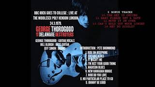 GEORGE THOROGOOD &amp; THE DESTROYERS - BBC ROCK GOES TO COLLEGE (WITH 5 BONUS TRACKS)