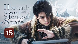 【MULTI-SUB】Heavenly Sword and Dragon Sabre 15｜King of Youthful Vengeance（Zeng ShunXi）