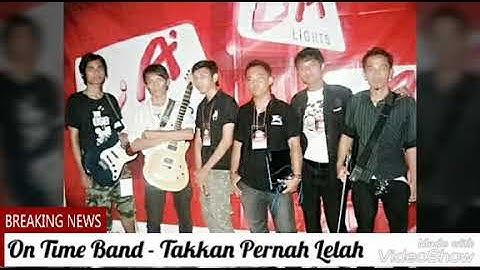 Takkan pernah lelah by on time band