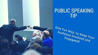 Public Speaking Tip: One Fun Way to Keep Your Audience Involved and Engaged