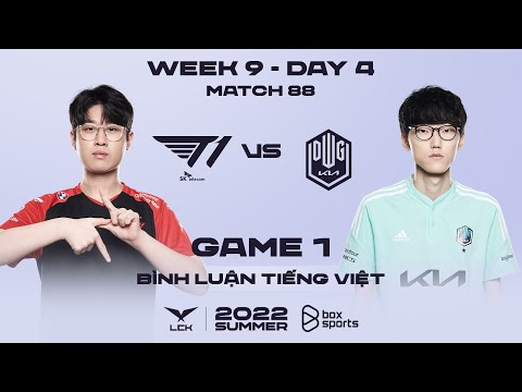 [13.08.2022] T1 vs DK - Ván 1 | Bình Luận Tiếng Việt | LCK Mùa Hè 2022