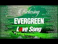 Endless evergreen love songs 70s 80s 90s  nonstop oldies cruisin romantic love song collection