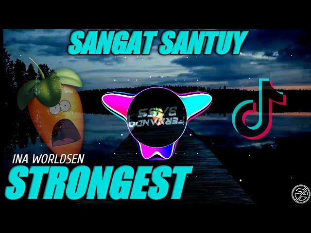 DJ STRONGEST SANGAT SANTUY🎶| REMIX FULL BASS🔊 TERBARU 2021 BY FERNANDO BASS class=