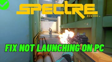 How To Fix Spectre Divide Not Launching Error On PC | Fix Spectre Divide Won