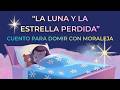 Cuento para dormir — La luna y la estrellita perdida | Cuentos infantiles en español