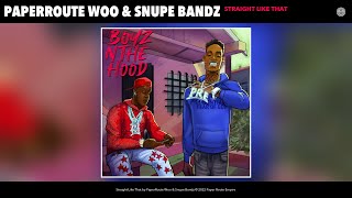 PaperRoute Woo - Straight Like That (Official Audio) (feat.&amp; Snupe Bandz)