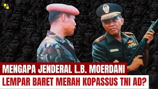 Mengapa Jenderal L.b. Moerdani Sampai Lempar Baret Merah Kopus? 1985