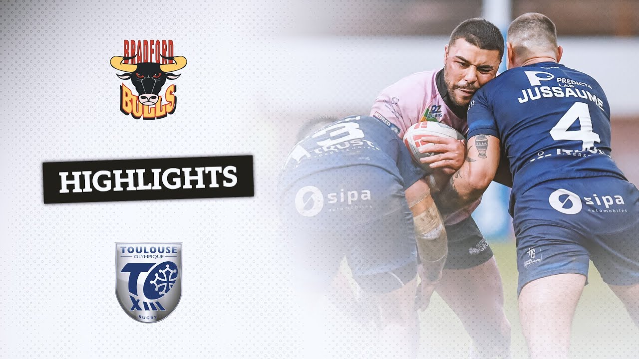 Highlights | Bradford Bulls vs Toulouse Olympique