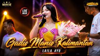 Gadis Manis Kalimantan - LAILA AYU - MAHESA Live  Pacet Mojokerto