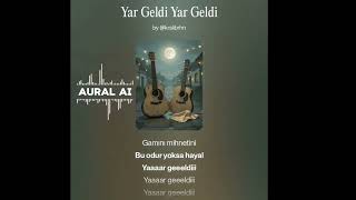 Aural Ai - Yar Geldi Yar Geldi 