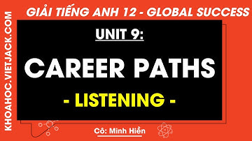 Tiếng Anh 12 Unit 9: Career paths - Listening - trang 122 | Global success (HAY NHẤT)