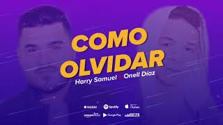 Harry Samuel ft. Onell Diaz - Como Olvidar (AUDIO) chords