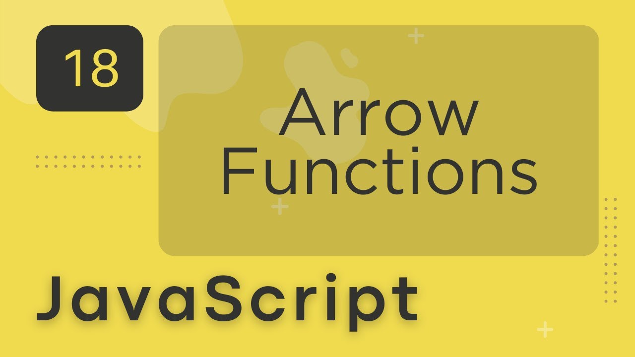 JavaScript #18 - Arrow Functions - YouTube