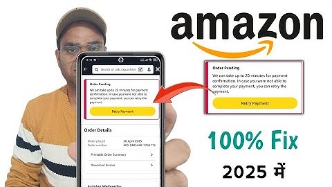 How to Solve Amazon Order Pending Problem 2025 | Amazon 20 Minutes Payment Confirmation Problem Fix