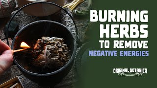 Burning Herbs To Remove Negative Energies