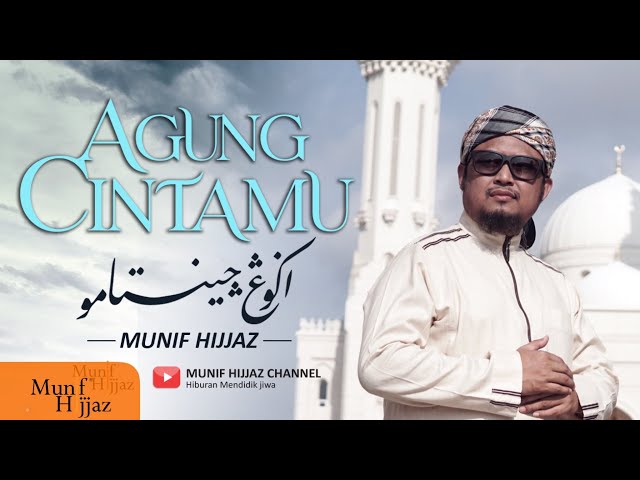 Agung Cintamu ~ Munif Hijjaz  (Official Music Video) class=