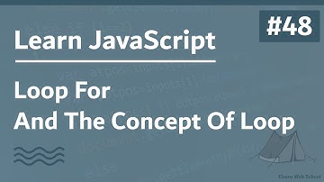 Learn JavaScript In Arabic 2021 - #048 - Loop - For And Concept Of Loop