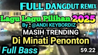 DANGDUT REMIX LAGU PILHAN 2025 MASIH TRENDING@artisgagal5320