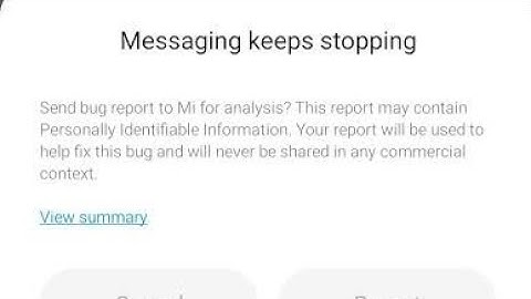 how to fix message keeps stopping send bug report to mi for analysis
