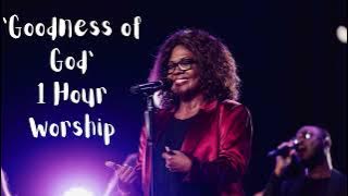 CeCe Winans | Goodness of God 1 Hour Worship | Godwithin Inspirations