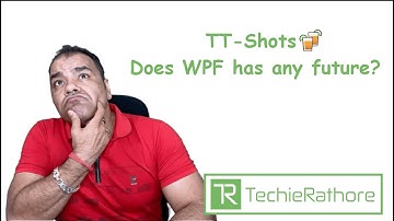 TT-Shots :  Does WPF has any future ?