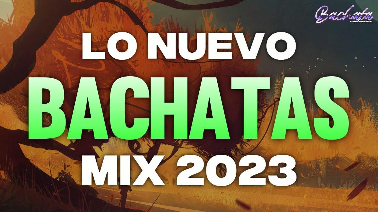 ⁣BACHATA 2023 🌴 MIX LO MAS NUEVO 2023 🌴 MIX DE BACHATA 2023   The Most Recent Bachata Mixes