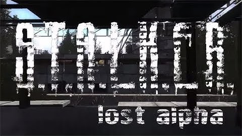 S.T.A.L.K.E.R.: Lost Alpha | Part 4