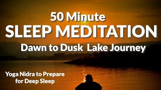 50 Minute Deep Sleep Meditation | Dawn to Dusk Lake Journey